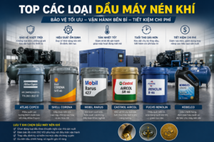 Top 5 dầu máy nén khí Piston hiện nay